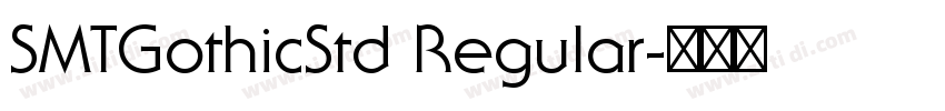 SMTGothicStd Regular字体转换